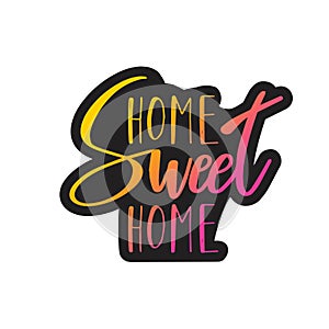 Home Sweet Home typography poster. Handmade lettering print. Vector vintage illustration