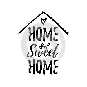 Home sweet home. Vector illustration. Black text on white background.