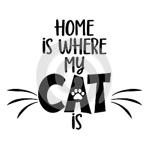 Home is where my cat is.