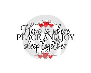Home is where peace and joy sleep together, vector
