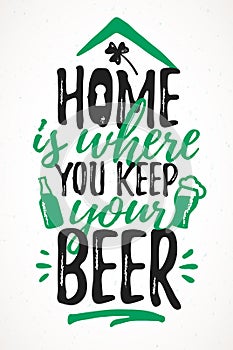 Home Is Where You Keep Your Beer funny lettering