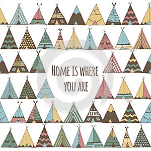 Home is where you are. Teepee tent illustration. photo