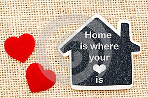 Home is where your heart is.