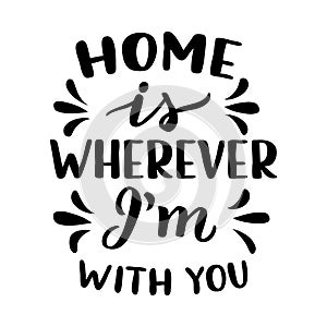 Home is wherever I`m with you