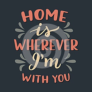 Home is wherever I`m with you photo