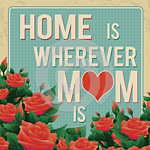 Home is wherever mom is retro poster