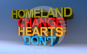 homeland change hearts don\'t on blue