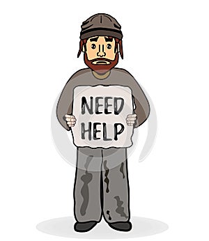 Homeless sad man without shelter and beg for help. Need Help text. Shaggy poor man in dirty rags. Vector illustration photo