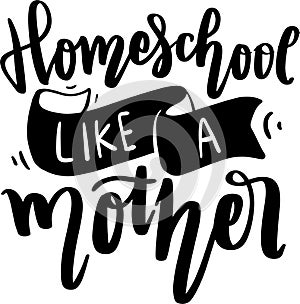 Homeschool Like A Mother