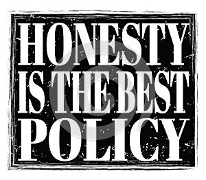 HONESTY IS THE BEST POLICY, text on black stamp sign