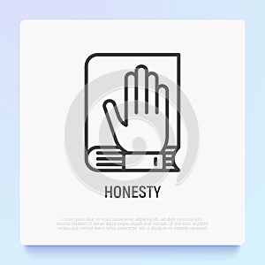 Honesty thin line icon. Oath: hand on bible or lawbook. Modern vector illustration