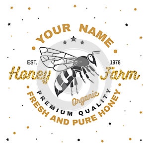 Honey farm badge. Vector. Concept for shirt, print, stamp or tee. Vintage typography design with bee silhouette. Retro