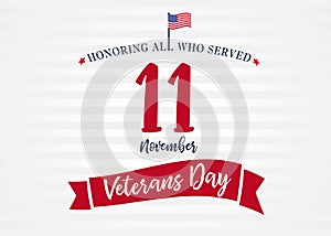 Honoring all who served. November 11, Veterans day