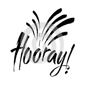 Hooray - modern calligraphy text handwritten with ink and brush. Positive saying, hand lettering for cards, posters and social med