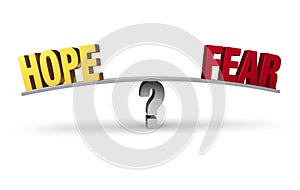 Hope Or Fear?