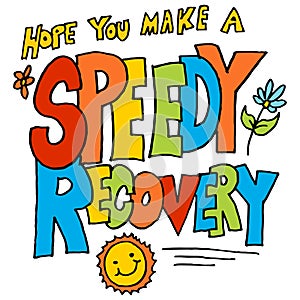 Hope you make a speedy recovery message