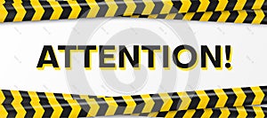 Horizontal banner with large word attention printed  intersecting yellow black police line  warning tape