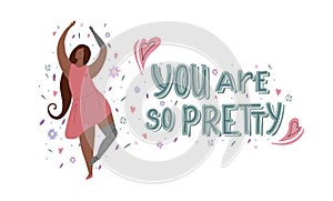 Horizontal card with african girl dancing in flowers with prosthetic arm and leg, hand drawn lettering You are so pretty