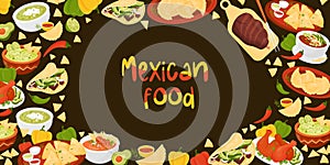 Horizontal poster mexican food. Latin American dishs Quesadilla, Taco, guacamole with nachos, green Soup and Tomato Soup