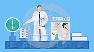 In hospital, intensivist is a physician that specializes in care and treatment of patients in intensive case. Such as checking of