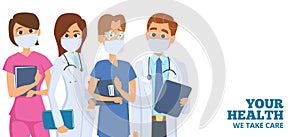 Hospital team. Doctors nurses wear protective masks. Medical health care vector banner