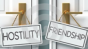 Hostility and friendship as a choice - pictured as words Hostility, friendship on doors to show that Hostility and friendship are