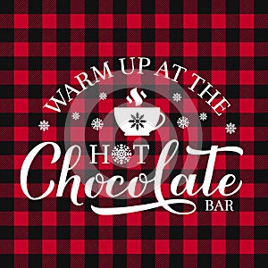 Hot chocolate bar calligraphy lettering on buffalo plaid background. Winter holidays party sign. Vector template for