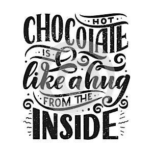 Hot chocolate hand lettering composition. Hand drawn quote for Christmas signs, cafe, bar and restaurant