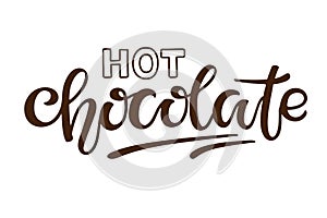 Hot Chocolate text isolated on white background. Greeting lettering typography. Hand written brush lettering. Illustration for