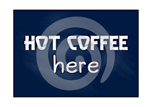 Hot coffee here. Business record. Motivational phrase. Vector illustration