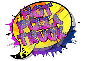 Hot Pizza Truck - Comic book style text.
