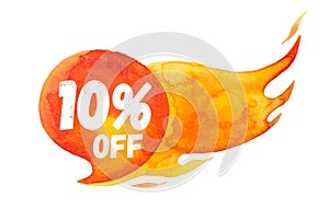 Hot sale up 10% lettering on hot burning speech bubble, watercolor sale-out sign isolated on white