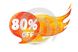 Hot sale up 80% lettering on hot burning speech bubble, watercolor sale-out sign isolated on white