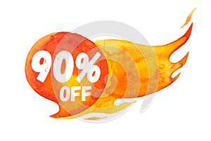Hot sale up 90% lettering on hot burning speech bubble, watercolor sale-out sign isolated on white