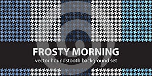 Houndstooth pattern set Frosty Morning. Vector seamless