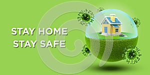 House in a Globe with Barrier to Prevent Coronavirus or Covid-19 on Green Background Banner with Message Stay Home Stay Safe Conce