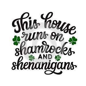 This house runs on shamrocks and shenanigans. Hand lettering