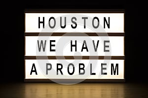 Houston we have a problem light box sign board