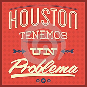 Houston tenemos un problema - Houston we have a problem spanish text
