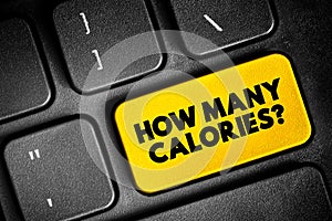 How Many Calories? text button on keyboard, concept background