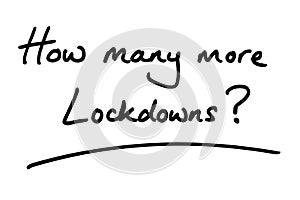 How many more Lockdowns