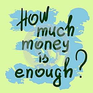 How much money is enough