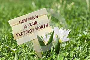 How much is your property worth