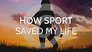 How sport saved my life text in white over silhouette of woman holding ball in field at sunset