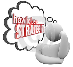 How to Be a Strategist Thinker Thought Cloud Plan