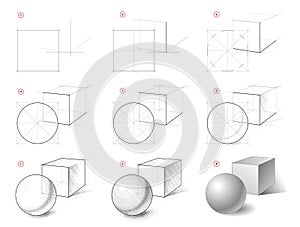 How to draw step-wise still life sketch of geometric shapes, cube, ball. Creation step by step pencil drawing.