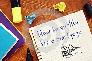 How to qualify for a mortgage inscription on the page photo