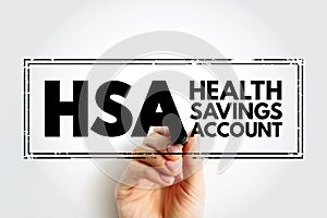 HSA Health Savings Account - tax-advantaged account to help people save for medical expenses that are not reimbursed by high-