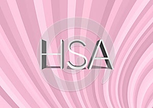 HSA symbol. Word HSA - Health Savings Account. Pink background. Business and HSA - Health Savings Account concept. 3d
