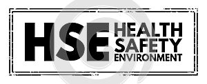 HSE Health Safety Environment - processes and procedures identifying potential hazards to a certain environment, acronym text